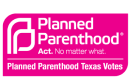 Planned Parenthood Texas Votes 1